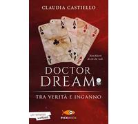 Tra verità e inganno. Doctor Dream. Vol. 2