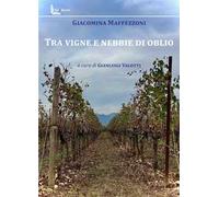 Tra vigne e nebbie di oblio