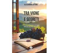 Tra Vigne e Segreti: una storia d'amore e coraggio nell'Italia del Risorgimento
