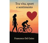 TRA VITA, SPORT E SENTIMENTO: 1