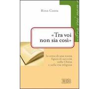 «Tra voi non sia così». In cerca di una nuova figura di autorità nella Chiesa e nella vita religiosa