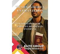 TRABAJADORES EXTRANJEROS: CÓMO CONSEGUIR EMPLEO Y RESIDENCIA EN ESPAÑA