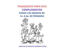 Trabajemos para Dios: Complementos Todos los grados de 1o. a 6o.