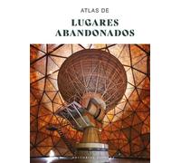 Trabajo Colectivo Atlas de Lugares Abandonados (Copertina rigida)