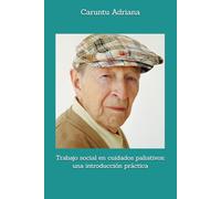 Trabajo social en cuidados paliativos: una introducción práctica