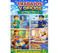 TRABAJOS Y OFICIOS: El Mega Libro 2 Colección Aprende Coloreando | Laberintos, Busca y Encuentra, Dibuja y Colorea | Actividades Educativas para Niños ... actividades | Incluye certificado de artista