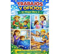 TRABAJOS Y OFICIOS: El Mega Libro 3 Colección Aprende Coloreando | Laberintos, Busca y Encuentra, Dibuja y Colorea | Actividades Educativas para Niños ... actividades | Incluye certificado de artista