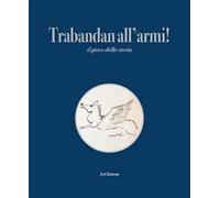 Trabandan all'armi! Il gioco della storia