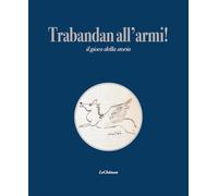 Trabandan all'armi! Il gioco della storia