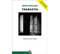 Trabastìa. Cent'anni di gente comune