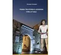 TRABIA TRA STORIA E LEGGENDA: Il Mito di Trabor