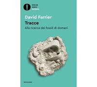 Tracce. Alla ricerca dei fossili di domani