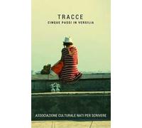 Tracce. Cinque passi in Versilia