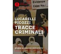 Tracce criminali. Storie di omicidi imperfetti