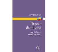Tracce del divino. La bellezza via all'assoluto
