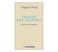 Tracce del passato. Memorie autobiografiche