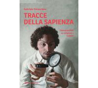 Tracce della sapienza. Conversazioni su religioni e culture - Palasciano G...