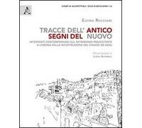 Tracce dell'antico segni del nuovo. Interventi contemporanei sul patrimonio preesistente a Lisbona dalla ricostruzione del Chiado ad oggi