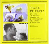 Tracce dell'isola 1936-1956. Arti visive cronache e letteratura tra Capri e Anacapri