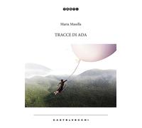 TRACCE DI ADA - MARIA MASELLA - 2021 - Castelvecchi