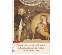 Tracce di arte e di spiritualità in San Domenico di Pistoia