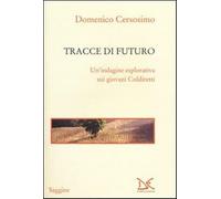 Tracce di futuro. Un'indagine esplorativa sui giovani Coldiretti - Cersosi...