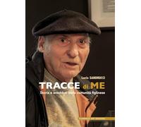 Tracce di me. Storia e aneddoti della comunità figlinese