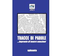 TRACCE DI PAROLE ...impronte di tenere emozioni