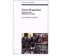 Tracce di quartieri. Il legame sociale nella città che cambia