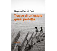 Tracce di un'estate quasi perfetta - [Affinità Elettive Edizioni]