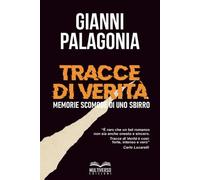 Tracce di verità. Memorie scomode di uno sbirro. Nuova ediz.