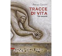 Tracce di vita. Tre racconti