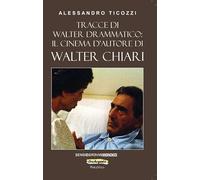 Tracce di Walter drammatico: il cinema d’autore di Walter Chiari