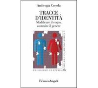Tracce d'identità. Modificare il corpo, costruire il genere