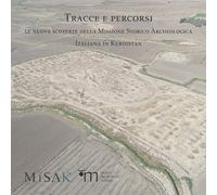 Tracce e percorsi. Le nuove scoperte della Missione Storico Archeologica Italian
