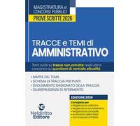 Tracce e temi di diritto amministrativo 2026. Per il concorso in magistratura e per i concorsi superiori. Nuova ediz.