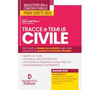 Tracce e temi di diritto civile 2025. Per il concorso in magistratura e per i concorsi superiori