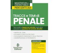 Tracce e temi di diritto penale 2025. Per il concorso in magistratura e per i concorsi superiori