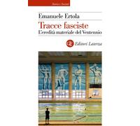 Tracce fasciste. L'eredità materiale del Ventennio - 2026 - Later