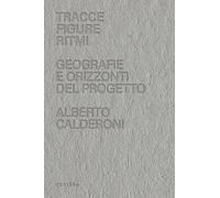 Tracce, figure, ritmi. Geografie e orizzonti del progetto - [Cratera]
