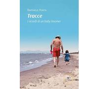 Tracce. I ricordi di un baby boomer