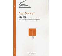 Tracce. Insicure indagini sulla memoria (forse)