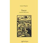 Tracce. L'avarizia della storia
