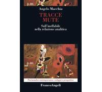 Tracce mute. Sull'ineffabile nella relazione analitica