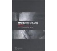 Tracce. Nichilismo moderno postmoderno - Ferraris Maurizio