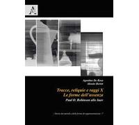 Tracce, reliquie e raggi X: le forme dell'assenza. Paul O. Robinson allo Iuav