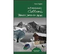 Tracce sotto la neve. Il comandante Colleoni - [Idea Montagna]
