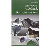 Tracce sotto la neve. Il comandante Colleoni - [Idea Montagna]