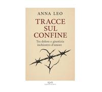TRACCE SUL CONFINE: Tra dolore e giustizia inchiostro d’amore