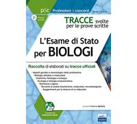 Tracce svolte per l'esame di Stato per biologi. Raccolta di elaborati su tracce ufficiali. Con aggiornamento online